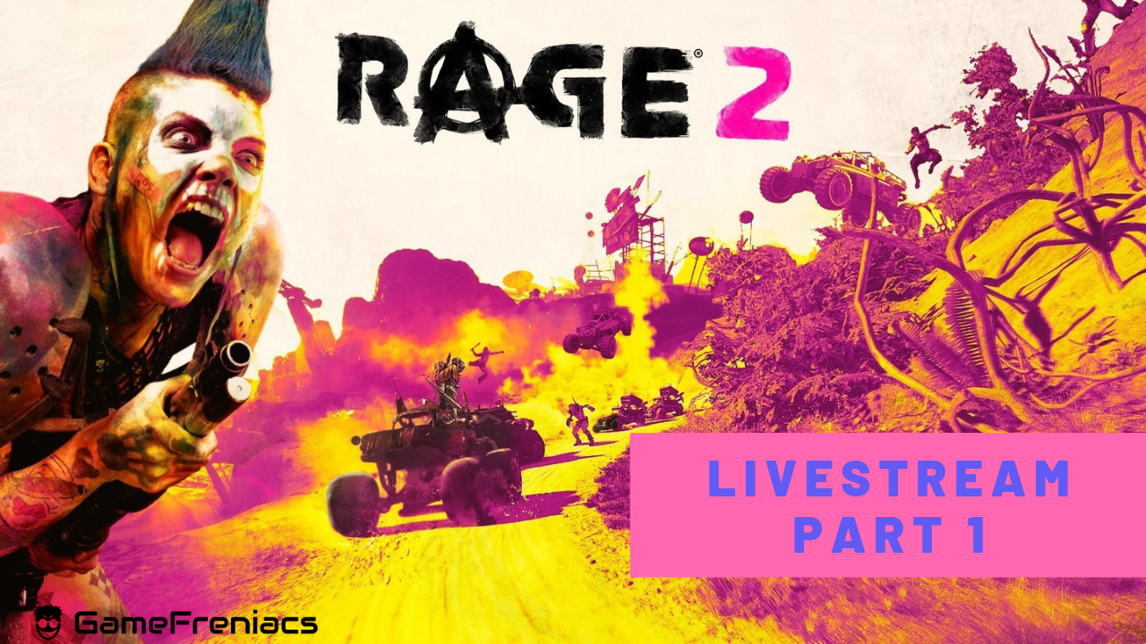 Rage 2 Livestream: Μέρος Πρώτο