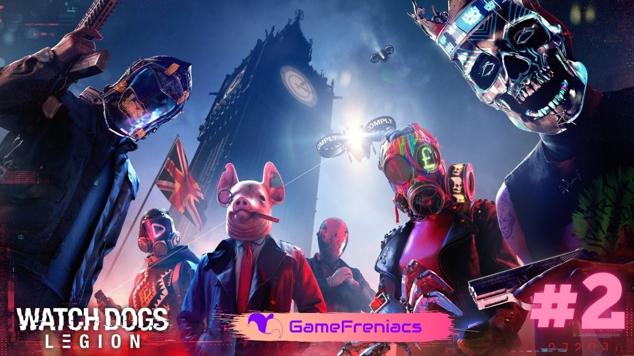Watch Dogs Legion Episode #2 by&nbsp;GameFreniacs