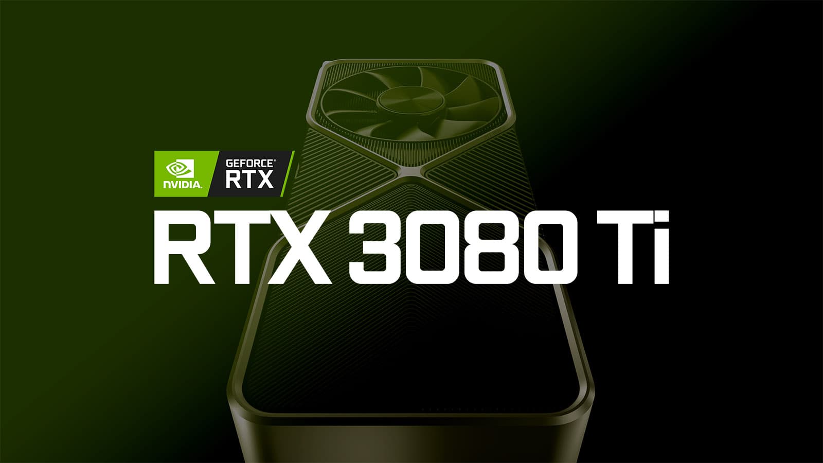 H NVIDIA ανακοίνωσε την κυκλοφορία και την τιμή των RTX 3080Ti, RTX&nbsp;3070Ti