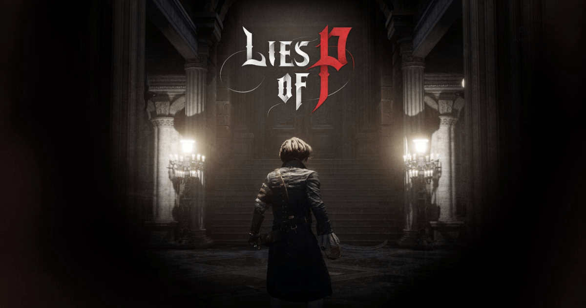 To νέο trailer του Lies of P έχει «άρωμα» Bloodborne 