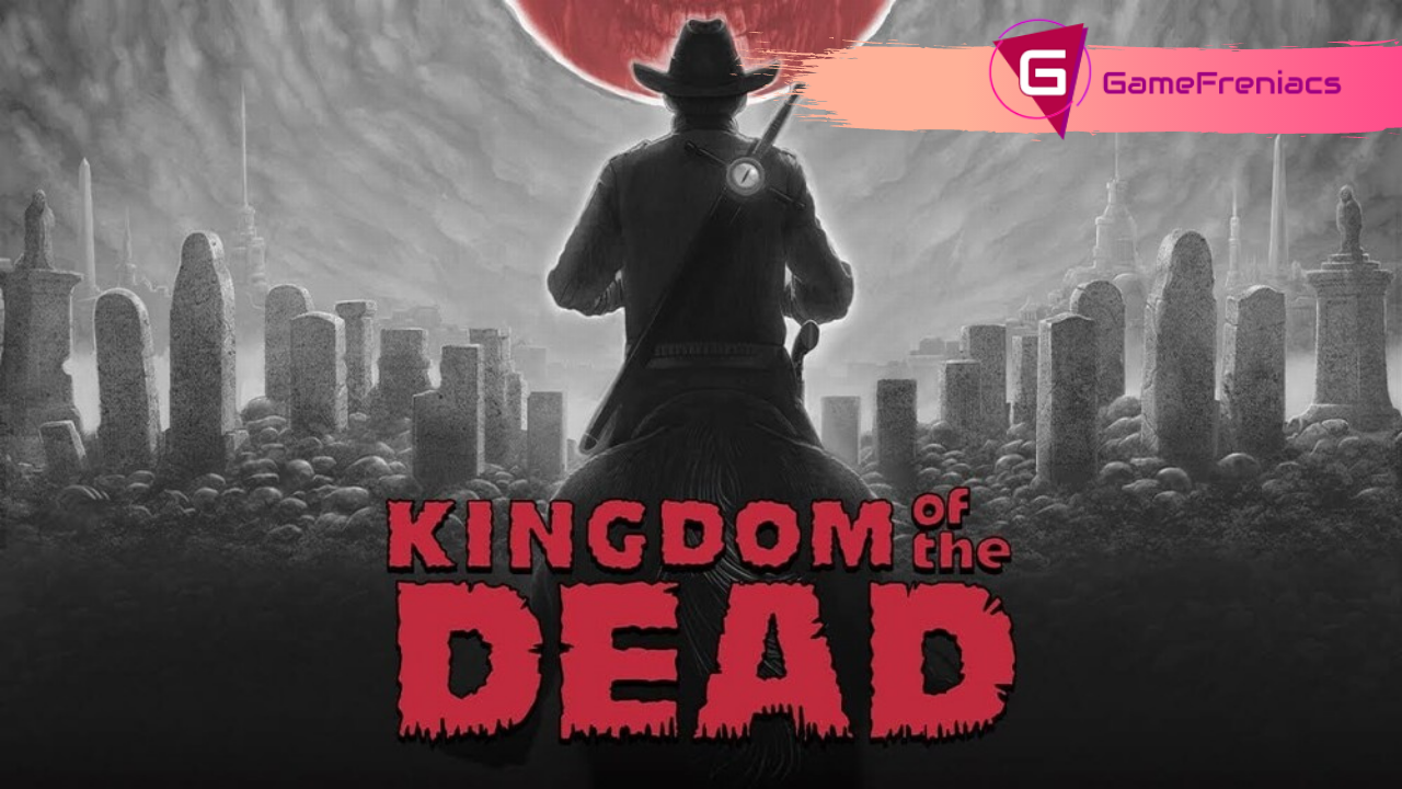 Kingdom of the Dead |&nbsp;Review