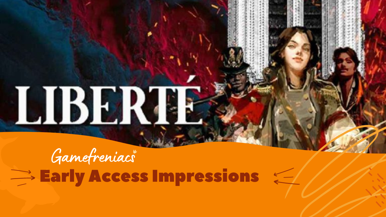 Liberte | Early Access&nbsp;Impressions