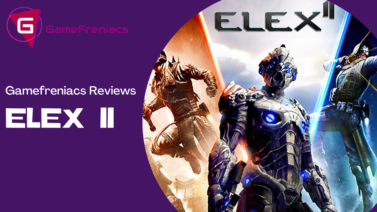 ELEX 2 |&nbsp;Review