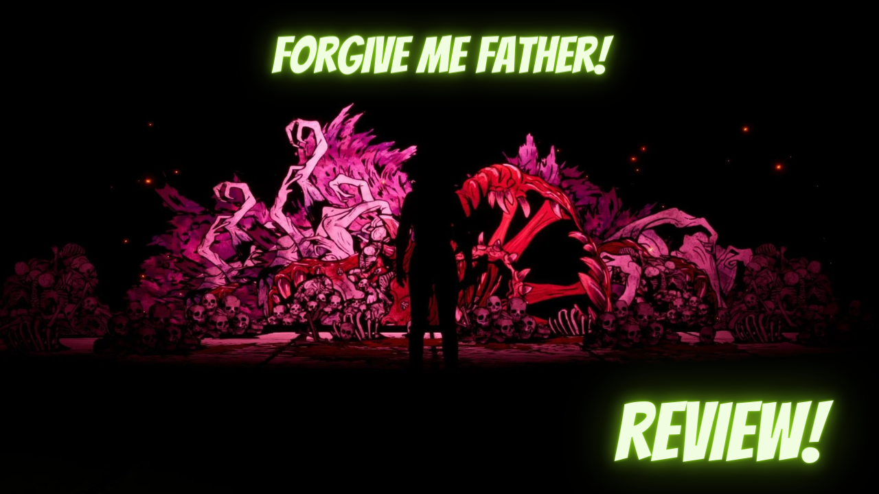 Forgive me Father |&nbsp;Review
