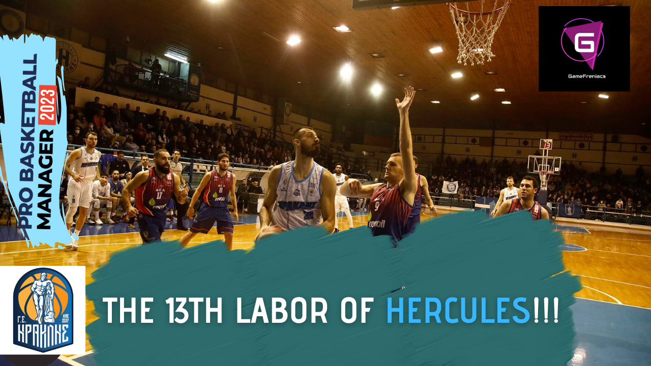 THE 13th LABOR OF HERCULES | IRAKLIS CAREER | PRO BASKETBALL MANAGER&nbsp;23