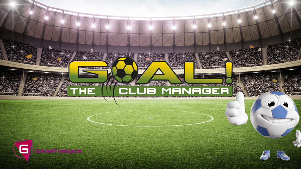 GOAL! The Club Manager | Early Access&nbsp;Impressions
