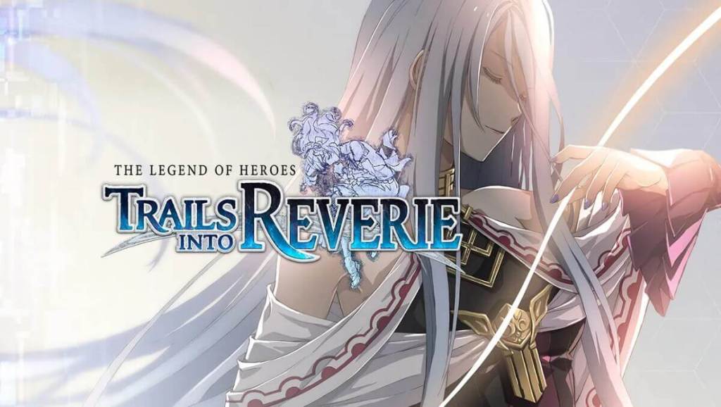 Ημερομηνία κυκλοφορίας για το The Legend of Heroes: Trails into Reverie στην&nbsp;Δύση