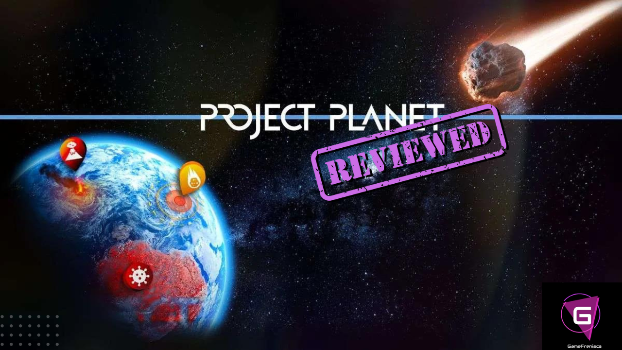 Project Planet – Earth vs. Humanity |&nbsp;Review