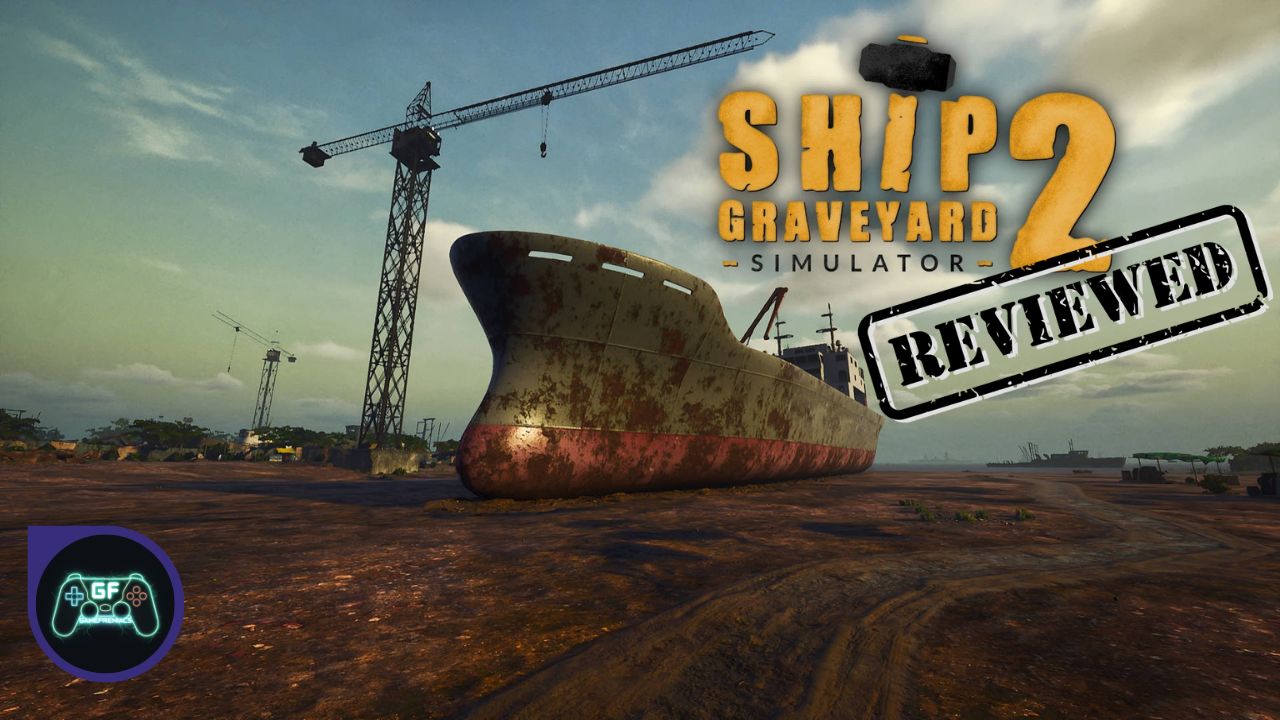  Ship Graveyard Simulator 2 | Console&nbsp;Review