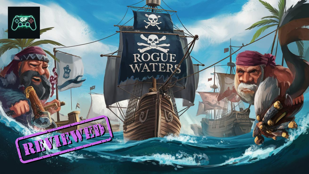 Rogue Waters |&nbsp;Review