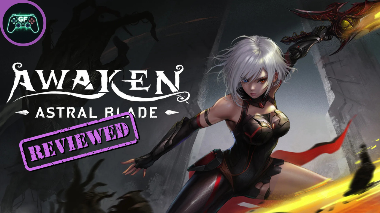 Awaken Astral Blade |&nbsp;Review