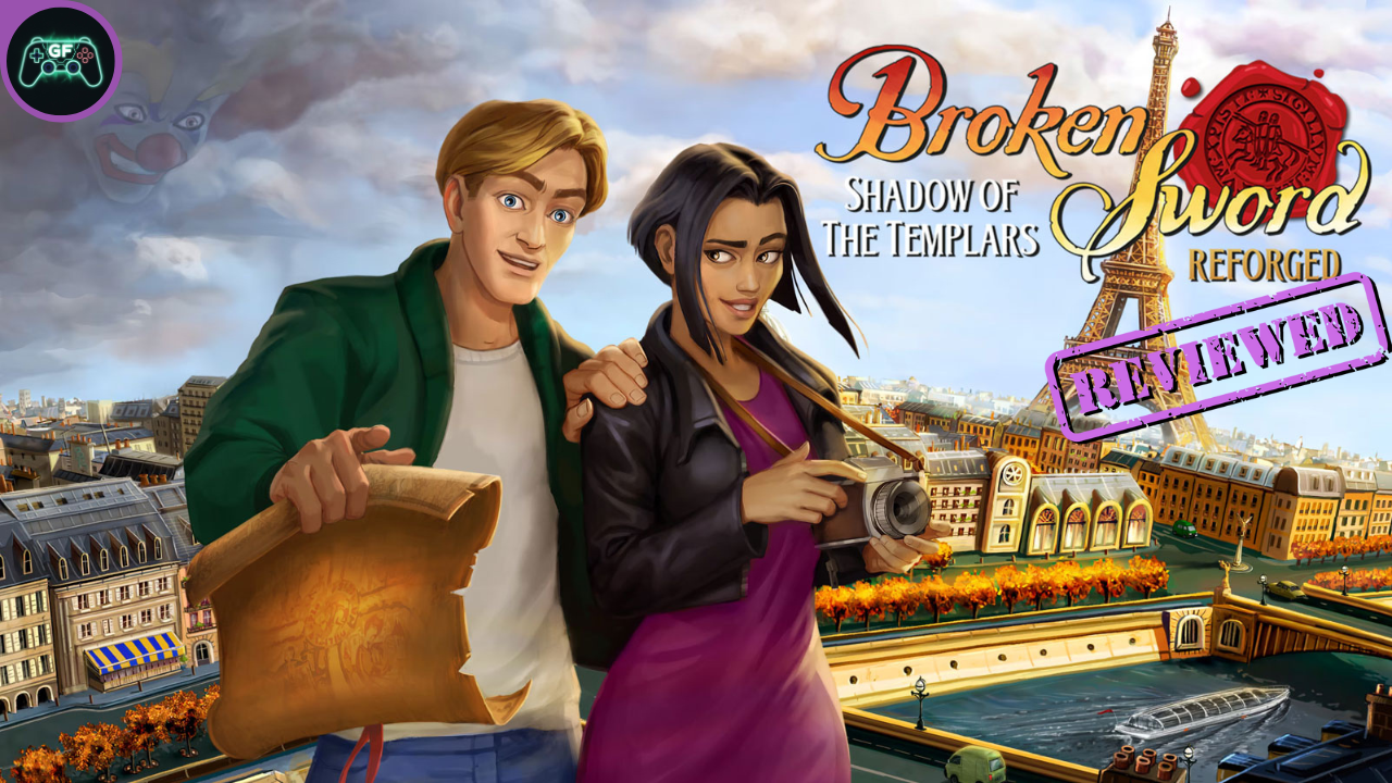 Broken Sword – Shadow of the Templars: Reforged&nbsp;Review