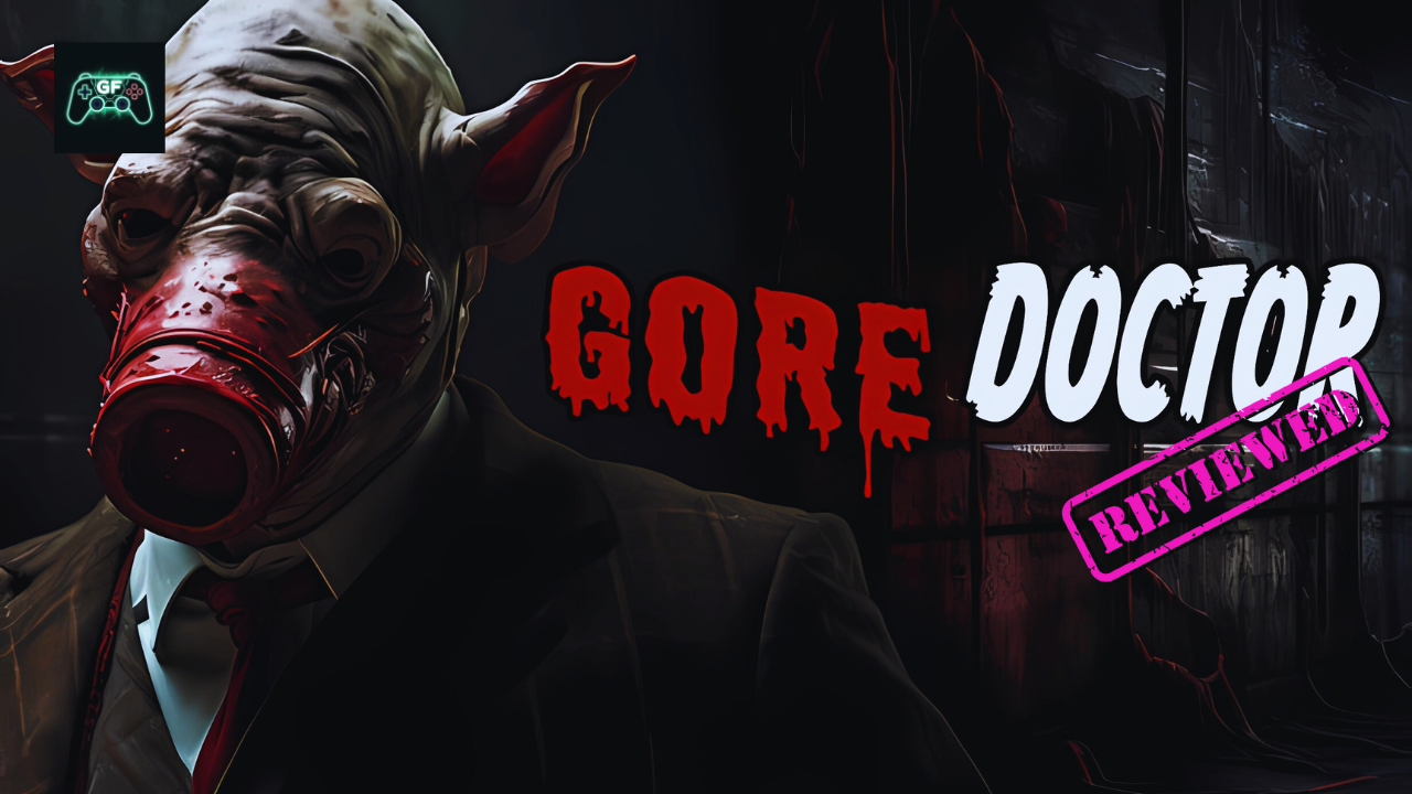 Gore Doctor | Console&nbsp;Review