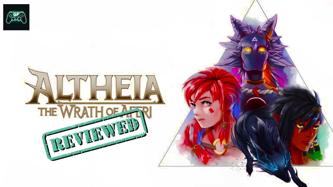 Altheia: The Wrath of Aferi |&nbsp;Review